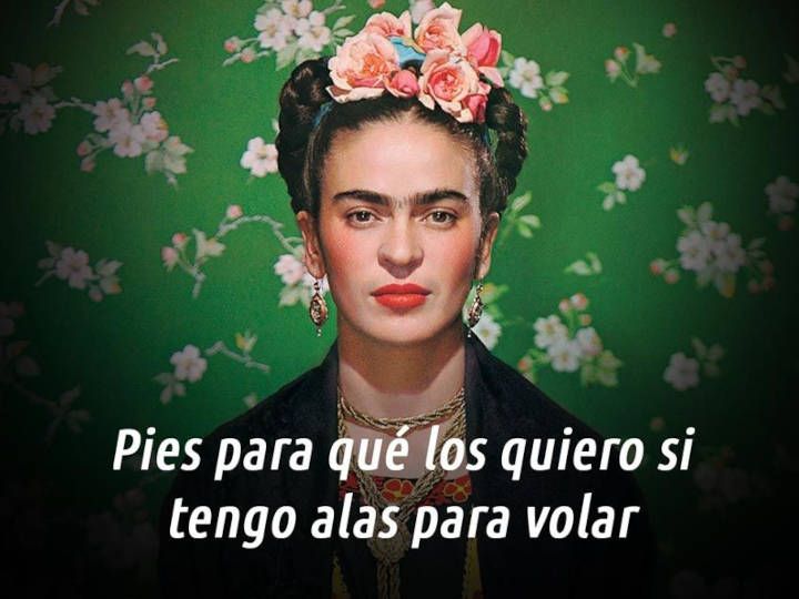 Imagen del retrato de Frida Kahlo con la frase: Pies para qué los quiero si tengo alas para volar.